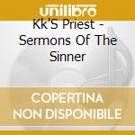 Kk'S Priest - Sermons Of The Sinner cd