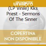 (LP Vinile) Kks Priest - Sermons Of The Sinner vinile