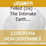 Felled (Us) - The Intimate Earth (Sandalwood Scent) cd