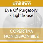 Eye Of Purgatory - Lighthouse cd