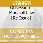 Obsession - Marshall Law [Re-Issue] cd musicale di Obsession