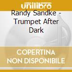 Randy Sandke - Trumpet After Dark cd