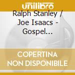 Ralph Stanley / Joe Isaacs - Gospel Gathering cd