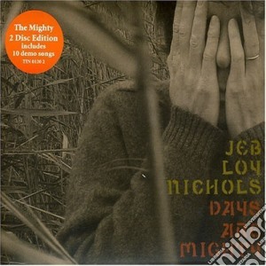 Jeb Loy Nichols - Days Are Mighty cd musicale di NICHOLS JEB LOY