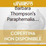 Barbara Thompson's Paraphernalia - A Cry From The Heart (Live In London 1987) cd musicale di Thompson, Barbara