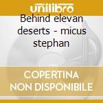 Behind elevan deserts - micus stephan cd musicale di Stephan Micus