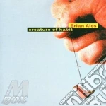 Brian Ales - Creature To Habit cd