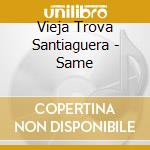 Vieja Trova Santiaguera - Same cd