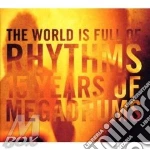 Megadrums - World Is Full Of Rhythms cd