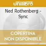 Ned Rothenberg - Sync cd