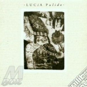 Lucia Pulido - Cantos Religiosos Y Pagan cd musicale di Pulido Lucia