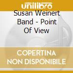 Susan Weinert Band - Point Of View cd