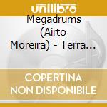 Megadrums (Airto Moreira) - Terra Nova cd musicale di Mega drums (airto moreira)