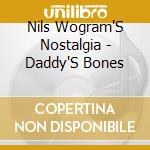 Nils Wogram'S Nostalgia - Daddy'S Bones cd