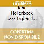 John Hollenbeck Jazz Bigband Graz - Joys & Desires cd musicale di John Hollenbeck Jazz Bigband Graz
