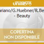 C.Mariano/G.Huebner/R.Beirach - Beauty cd musicale di C.Mariano/G.Huebner/R.Beirach