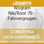 Wogram Nils/Root 70 - Fahrvergnugen cd