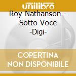 Roy Nathanson - Sotto Voce -Digi- cd musicale di MATHANSON ROY