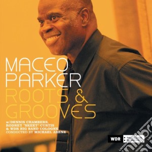 Maceo Parker - Roots & Groove (2 Cd) cd musicale di PARKER MACEO