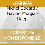 Michel Godard / Gavino Murgia - Deep cd musicale di GODARD MICHEL - MURGIA GAVINO