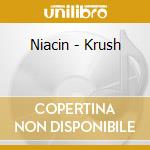 Niacin - Krush cd musicale di Niacin