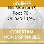 Nils Wogram'S Root 70 - On 52Nd 1/4 Street cd