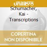 Schumacher, Kai - Transcriptions