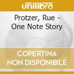 Protzer, Rue - One Note Story cd musicale di Protzer, Rue