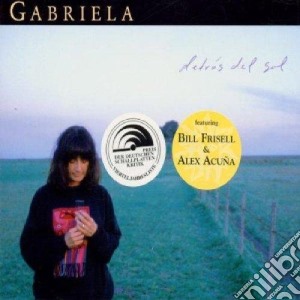 Gabriela - Detras Del Sol cd musicale di Gabriela feat.bill frisell