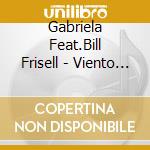 Gabriela Feat.Bill Frisell - Viento Rojo cd