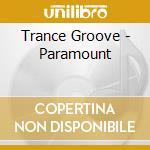 Trance Groove - Paramount cd