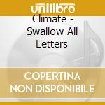 Climate - Swallow All Letters cd