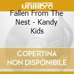 Fallen From The Nest - Kandy Kids cd musicale di Fallen From The Nest