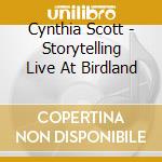 Cynthia Scott - Storytelling Live At Birdland cd