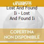 Lost And Found Ii - Lost And Found Ii cd