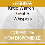 Katie Warren - Gentle Whispers cd
