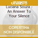 Luciana Souza - An Answer To Your Silence cd