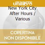 New York City After Hours / Various cd