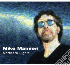 Mike Mainieri - Northern Lights cd musicale di MIKE MAINIERI