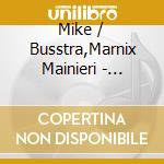 Mike / Busstra,Marnix Mainieri - Trinary Motion / Live In Europe cd musicale di Mike / Busstra,Marnix Mainieri