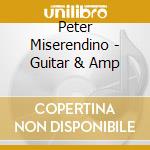Peter Miserendino - Guitar & Amp cd