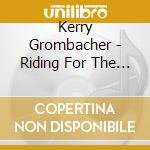 Kerry Grombacher - Riding For The Brand