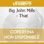 Big John Mills - That cd