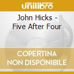 John Hicks - Five After Four cd