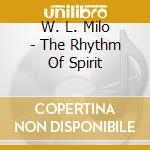 W. L. Milo - The Rhythm Of Spirit cd