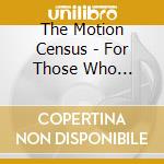 The Motion Census - For Those Who Didn'T... cd