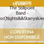 The Stillpoint Band - For(Nights&&Starryskies) cd musicale di The Stillpoint Band