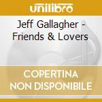Jeff Gallagher - Friends & Lovers cd
