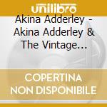 Akina Adderley - Akina Adderley & The Vintage Playboys cd musicale di Akina Adderley