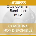Ottis Coleman Band - Let It Go cd musicale di Ottis Coleman Band
